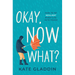 Okay, Now What?: How to Be Resilient When Life Gets Tough