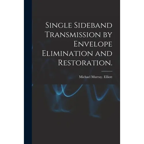 Single Sideband Transmission by Envelope Elimination and Restoration.