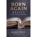 Born Again Basics: A Guide Book For New Christians