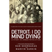 Detroit: I Do Mind Dying: A Study in Urban Revolution