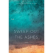 Sweep Out the Ashes