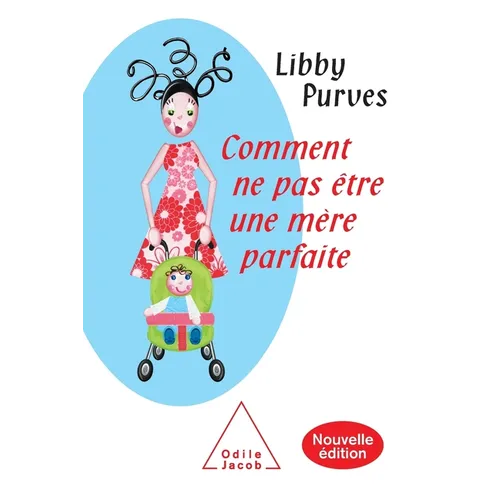 How Not to Be a Perfect Mother: The Crafty Mother's Guide to a Quiet Life / Comment ne pas être une mère parfaite: Nouvelle édition