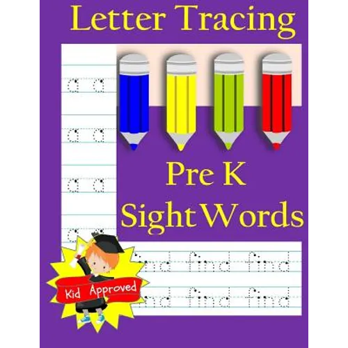 Letter Tracing: Pre-Kindergarten Sight Words: Letter Books for Kindergarten: Pre-Kindergarten Sight Words Workbook and Letter Tracing