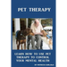 Pet Therapy: Learn How To Use Pet Therapy To Control Your Mental Health