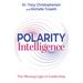 Polarity Intelligence: The Missing Logic in Leadership