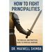 How to Fight Principalities: The Biblical and Practical Guide to Spiritual Warfare