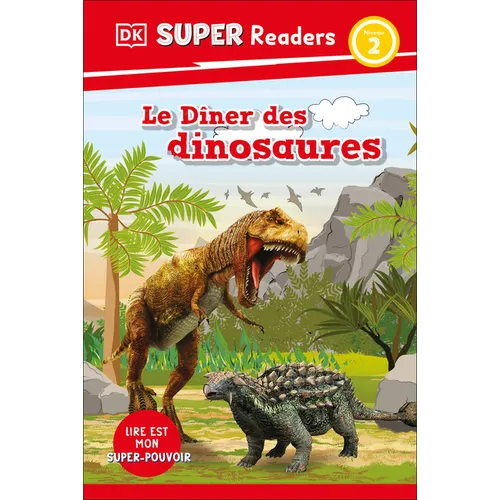 DK Super Readers Level 2 French Translation Dinosaur Dinners - Le Dã(r)Ner Des Dinosaures
