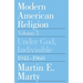 Modern American Religion, Volume 3: Under God, Indivisible, 1941-1960