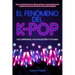 El Fenómeno del K-pop: Sus orígenes, su evolución y futuro - Recorre la historia de los idols de primera a quinta generación y explora las fuerzas det