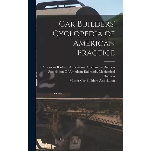 Car Builders' Cyclopedia of American Practice
