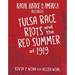 Tulsa Race Riots and the Red Summer of 1919