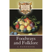Foodways and Folklore: A Handbook