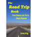The Road Trip Book: Travel America Like You've Always Dreamed