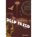 Deep Fried