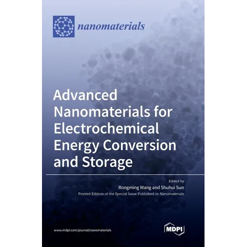 Advanced Nanomaterials for Electrochemical Energy Conversion and Storage