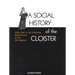 A Social History of the Cloister: Daily Life in the Teaching Monasteries of the Old Regime