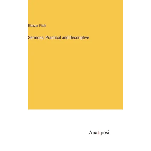 Sermons, Practical and Descriptive