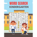 Kindergarten Word Search: A Unique Kindergarten Word Search Book for Kids Fun Brain Bending Word Search Puzzles to Have Fun and Relief Daily Str