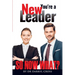 You're a New Leader: So Now What?