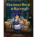 Grandma's House is Haunted