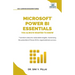Microsoft Power BI Essentials You Always Wanted to Know: Master Data Transformation, Visualizations, AI Integration & Reporting for Smarter Business I