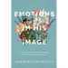 Emotions in His Image: Explore God's Purpose for Your Emotions & Cultivate Emotional Intelligence