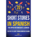 20 Short Stories in Spanish For Upper Intermediate Learners: The Path to Fluency Through Immersive Reading