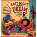 Last Night I Had A Dream About The Letter K