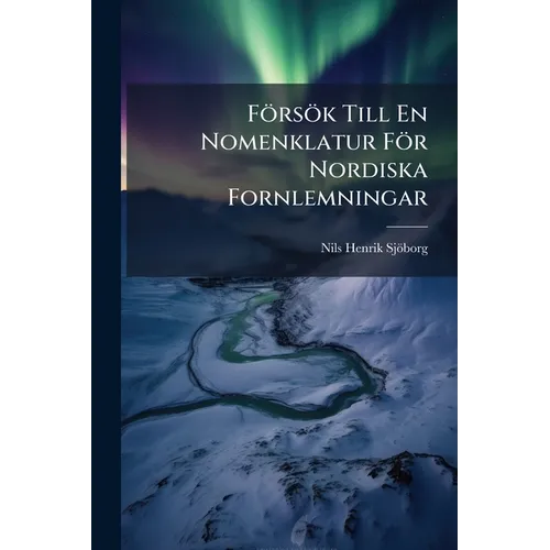 Försök Till En Nomenklatur För Nordiska Fornlemningar