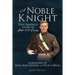 A Noble Knight: Dan Priatko's Story of Faith and Courage
