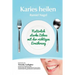 Karies Heilen: Naturlich Starke Zahne Mit Der Richtigen Ernahrung