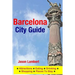 Barcelona City Guide: Sightseeing, Hotel, Restaurant & Shopping Highlights (Illustrated)