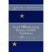 Good Manufacturing Practice (GMP) Guidelines: The Rules Governing Medicinal Products in the European Union, EudraLex Volume 4 Concise Reference