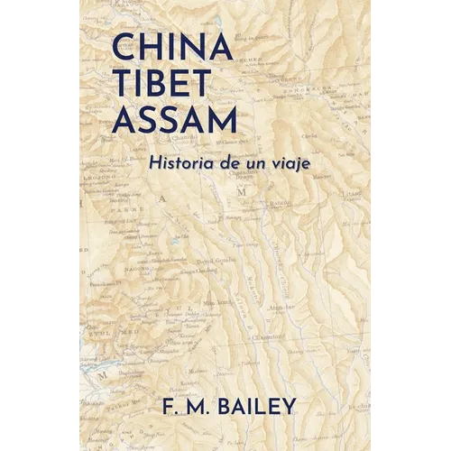 China-Tibet-Assam: Historia de un viaje
