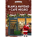 Blanca Navidad Y Café Negro: Volume 3