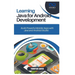 Learning Java for Android Development: Build Powerful Mobile Apps with Java and Android Studio