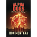 Alpha Dogs: Its not about Dogs!