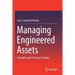 Managing Engineered Assets: Principles and Practical Concepts