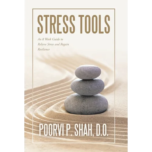 Stress Tools: An 8 Week Guide to Relieve Stress and Regain Resilience