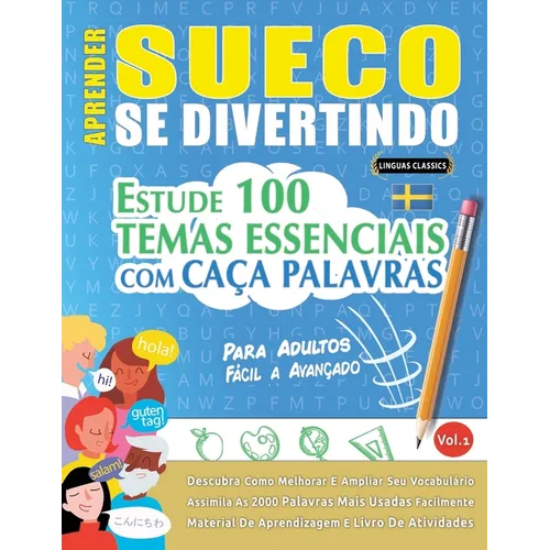 Aprender Sueco Se Divertindo! - Para Adultos: Fácil a Avançado - Estude 100 Temas Essenciais Com Caça Palavras - Vol.1