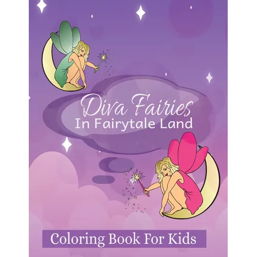 Diva Fairies in Fairytale Land Coloring Book for Kids