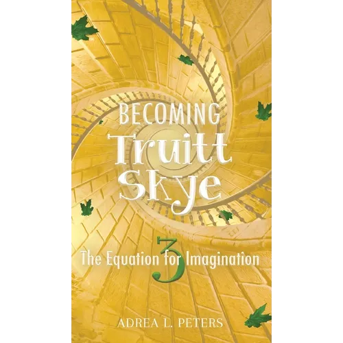 Becoming Truitt Skye: The Equation for Imagination: The Equation