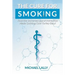 The Cure for Smoking: How the Universal Law of Attraction Made Quitting Cold Turkey Easy!