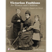 Victorian Fashions for Women and Children: Society's Impact on Dress