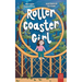 Rollercoaster Girl: An Inspiring and Imaginative Middle Grade Adventure for Kids Ages 7 to 11