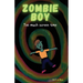 Zombie Boy, Too Much Screen Time