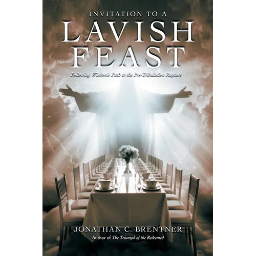 Invitation to a Lavish Feast: Following Wisdom's Path to the Pre-Tribulation Rapture