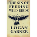 The Sin of Feeding Wild Birds