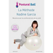 La methode Nadine Garcia: Postural Ball