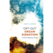 'Opt Out' Organ Donation: An Ethico-Legal Policy Analysis